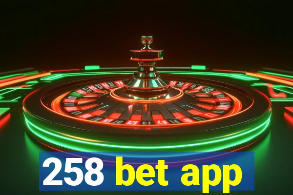 258 bet app